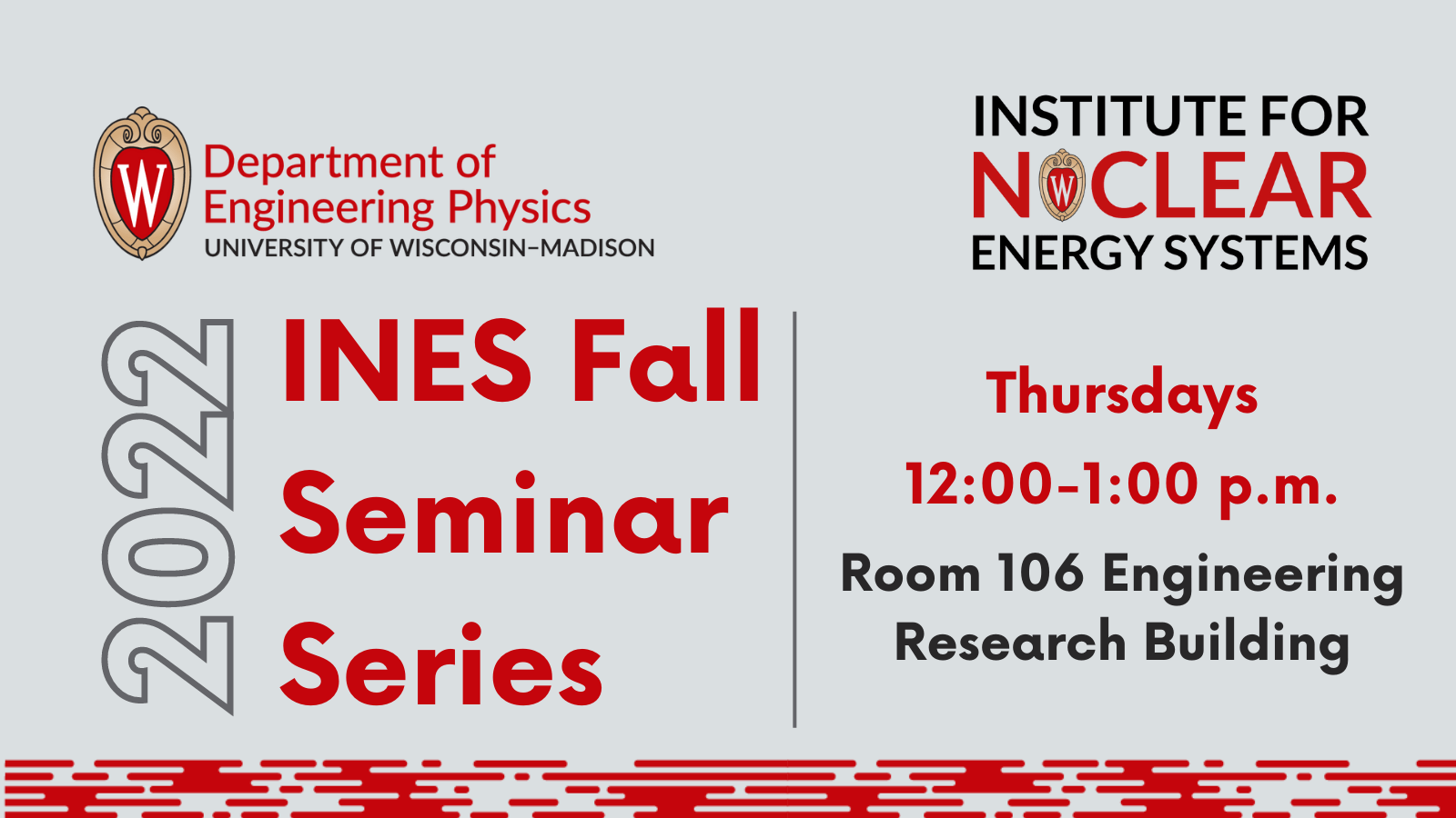 2022 INES Fall Seminar Series, Institute for Nuclear Energy Systems, Thursday's 12-1pm Room 106 Engineering Research building