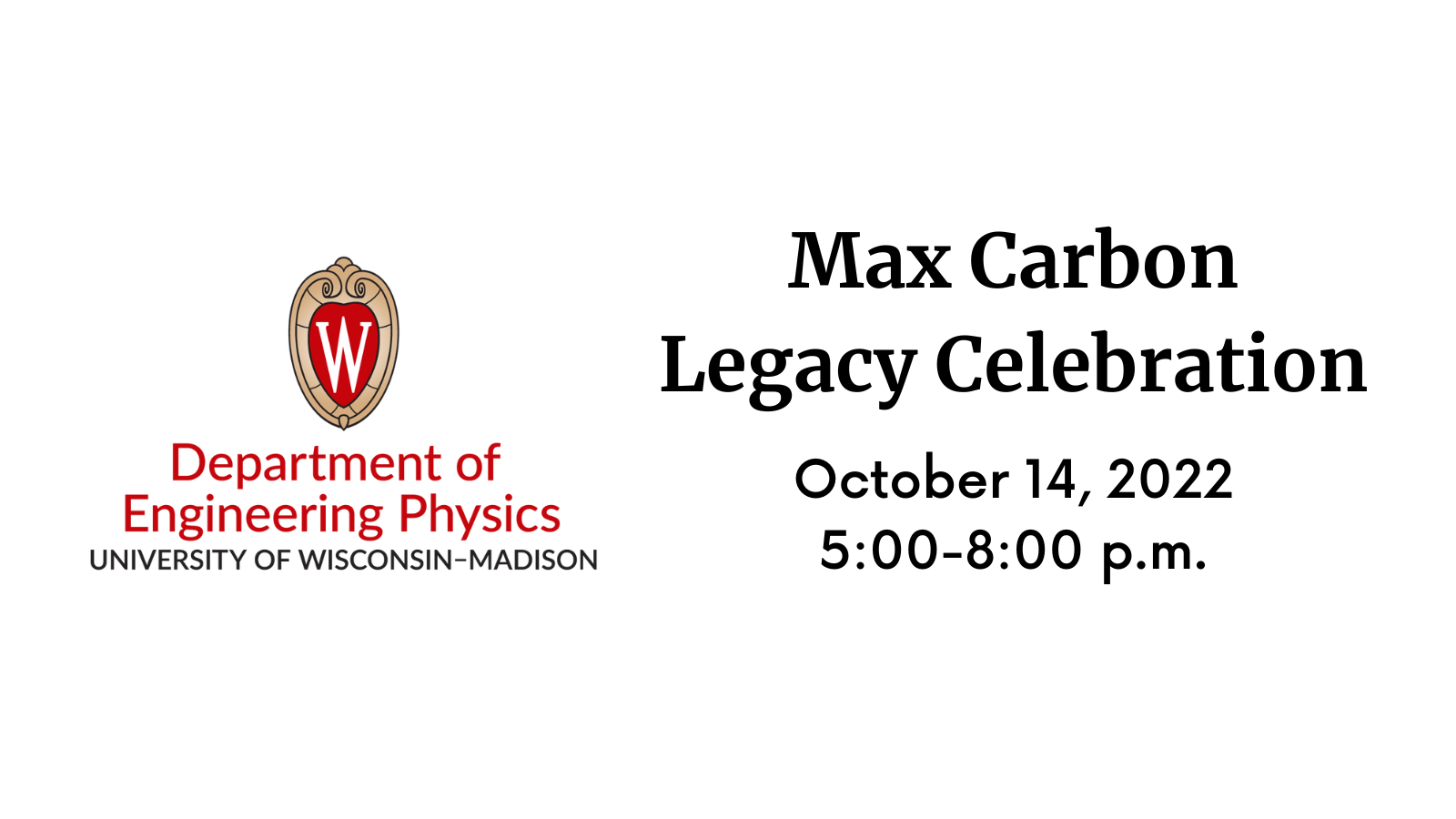 Max Carbon Legacy Celebration October 14, 5-8pm