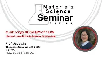 Materials Science Seminar Series - Prof. Judy Cha