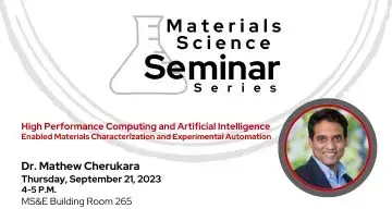 Materials Science Seminar Series - Speaker Dr. Mathew Cherukara