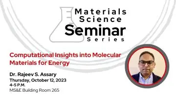 Materials Science Seminar Series - Speaker Dr. Rajeev Assary