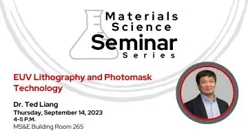 Materials Science Seminar Series - Speaker Dr. Ted Liang