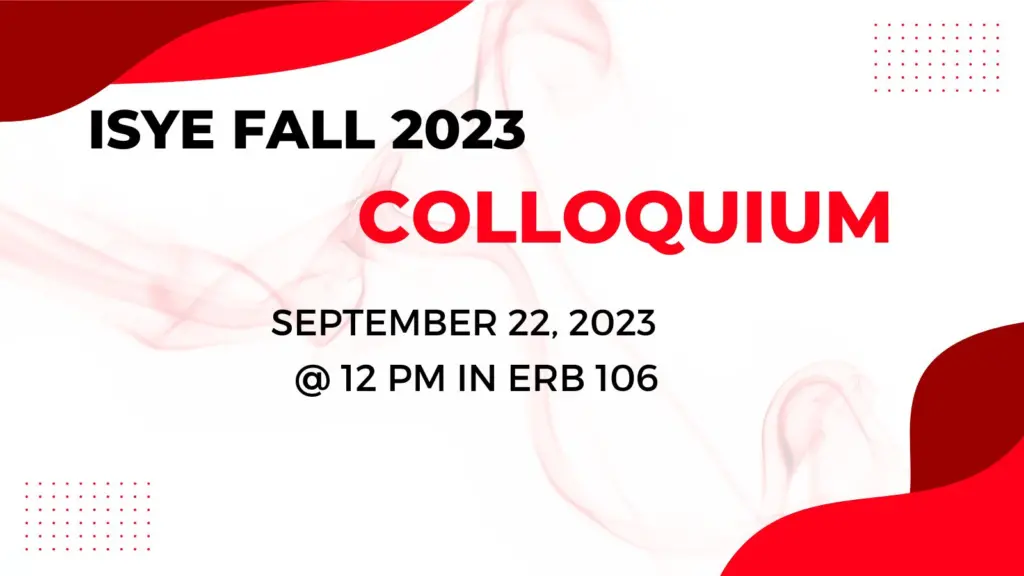 ISyE Colloquium September 22nd at 12 PM in ERB 106