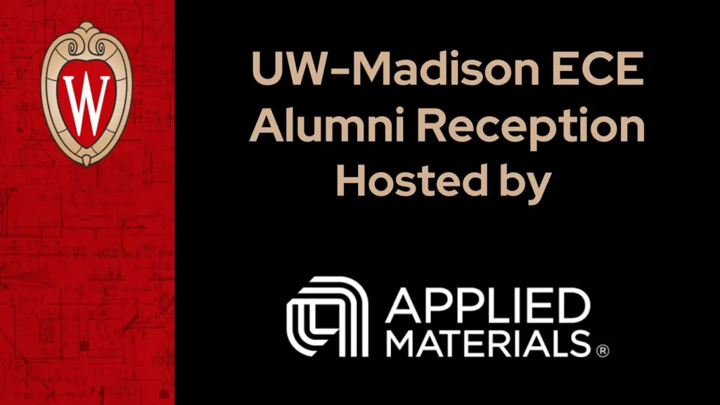 UW-Madison ECE Alumni Reception Hosted by Applied Materials