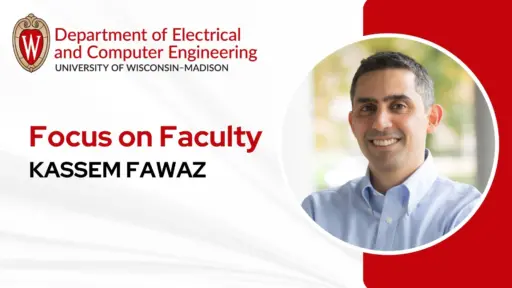 Focus on Faculty: Kassem Fawaz