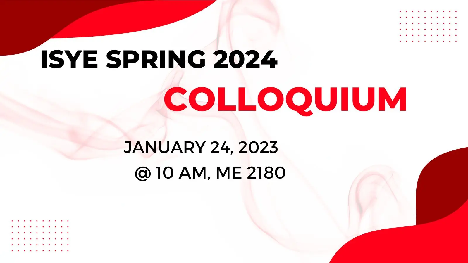 ISyE Spring 2024 Colloquium. January 24 at 10 AM