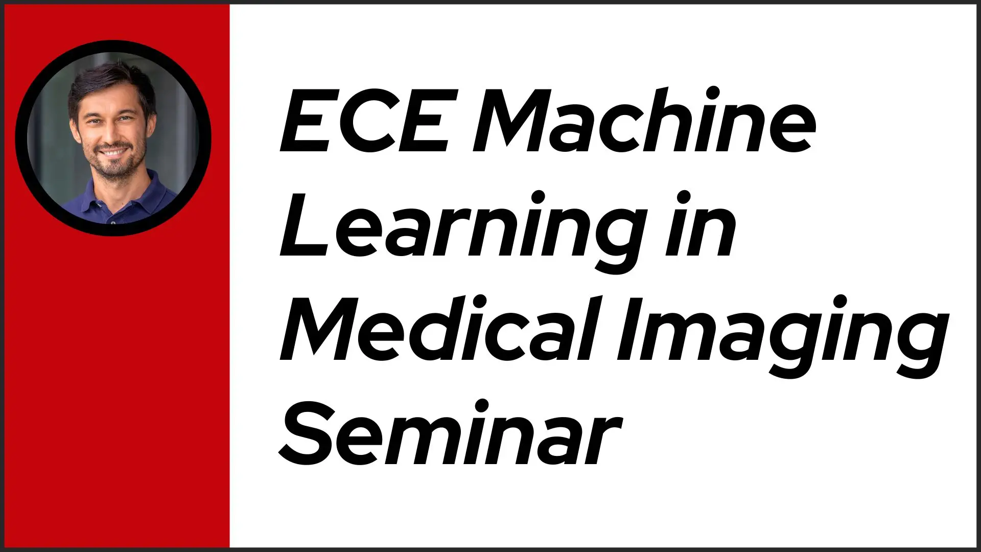 ECE Machine Learning in Medical Imaging Seminar