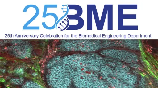 25th Anniversary Celebration for the Biomedical Engineering Department