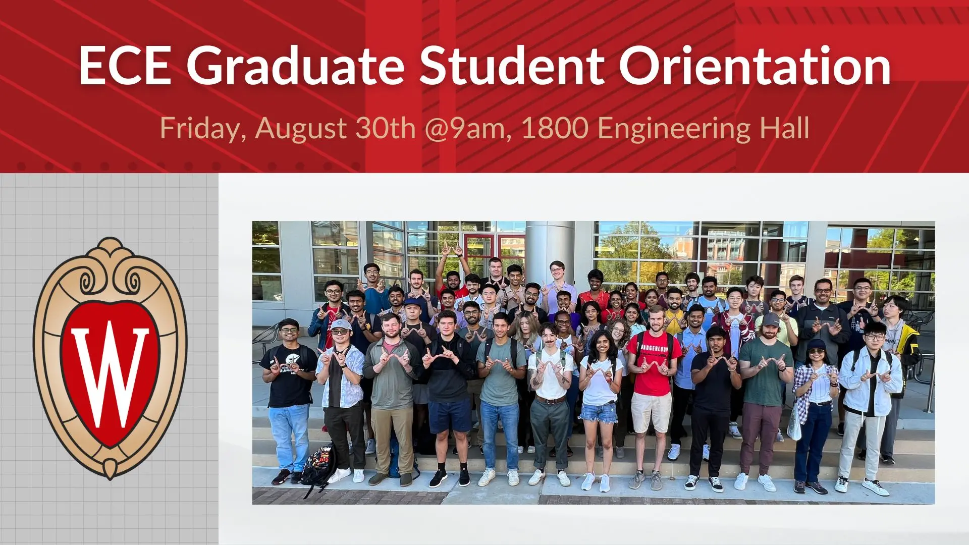 "ECE Grad Student Orientation August 20 @ 9:00, 1800 Engineering Hall" grad students standing in front of hall