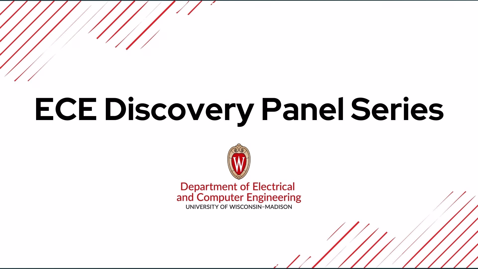 ECE Discovery Panel Series, Department of Electrical and Computer Engineering University of Wisconsin Madison