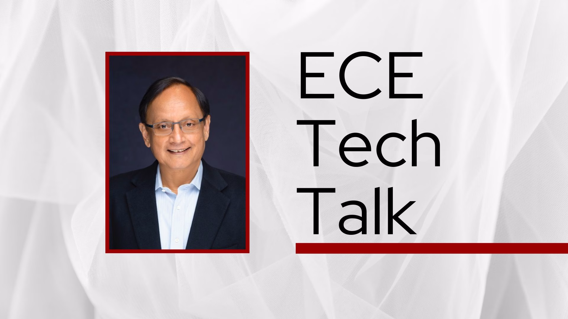 ECE Tech Talk with Pankaj Patel