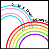 Queer & Trans Engineers with pink and blue rainbow and red, orange, yellow, green, purple rainbow