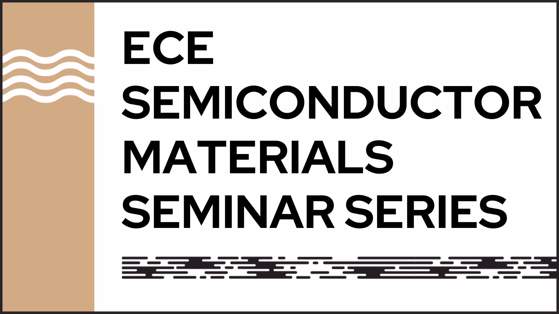 ECE Semiconductor Materials Seminar Series
