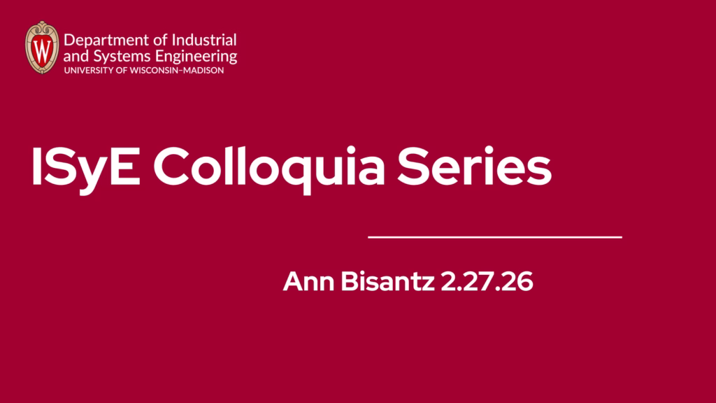 ISYE colloquia series. Ann Bisantz 2/27/26