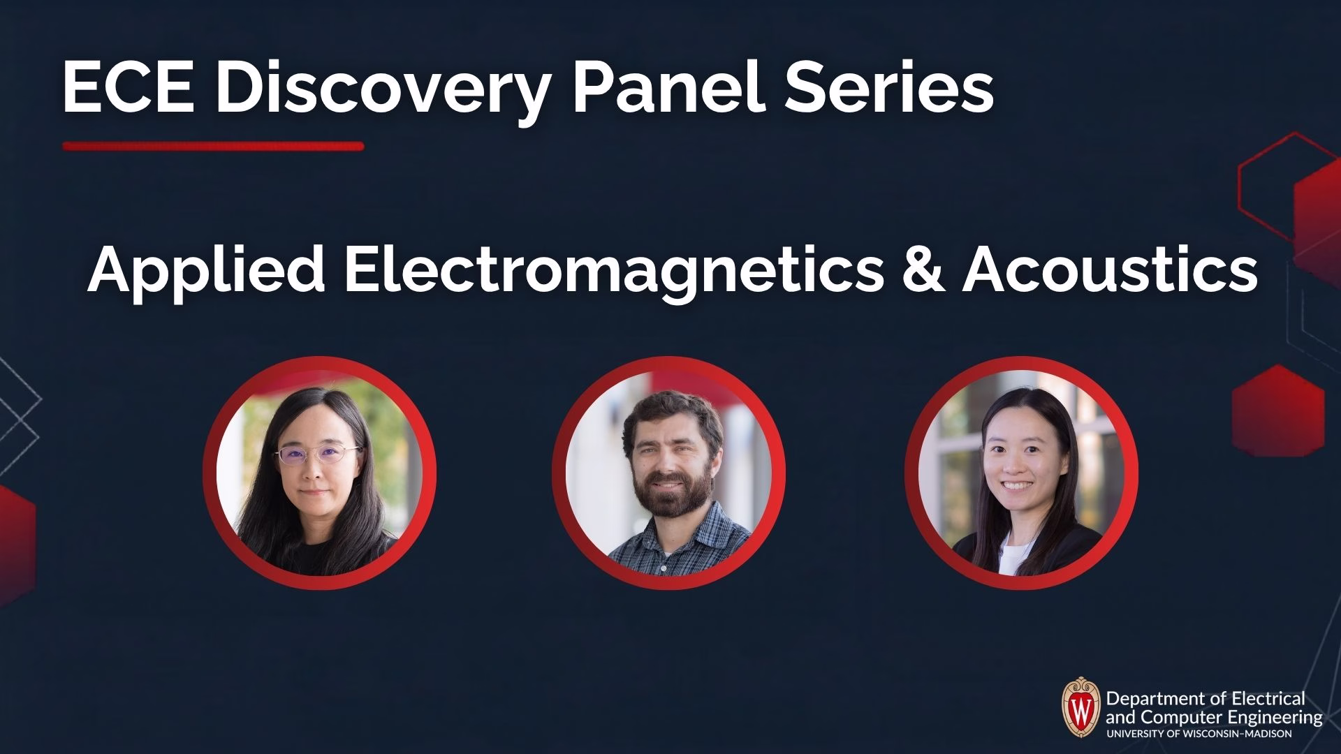 ECE Discovery Panel Series: Electromagnetics and Acoustics, Department of Electrical and Computer Engineering with three headshots