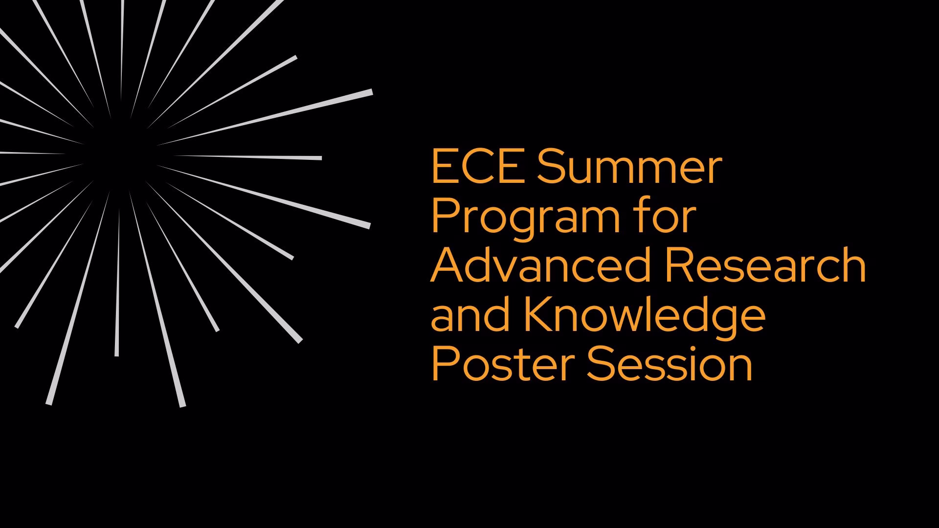 ECE Summer Program for Advanced Research and Knowledge Poster Session