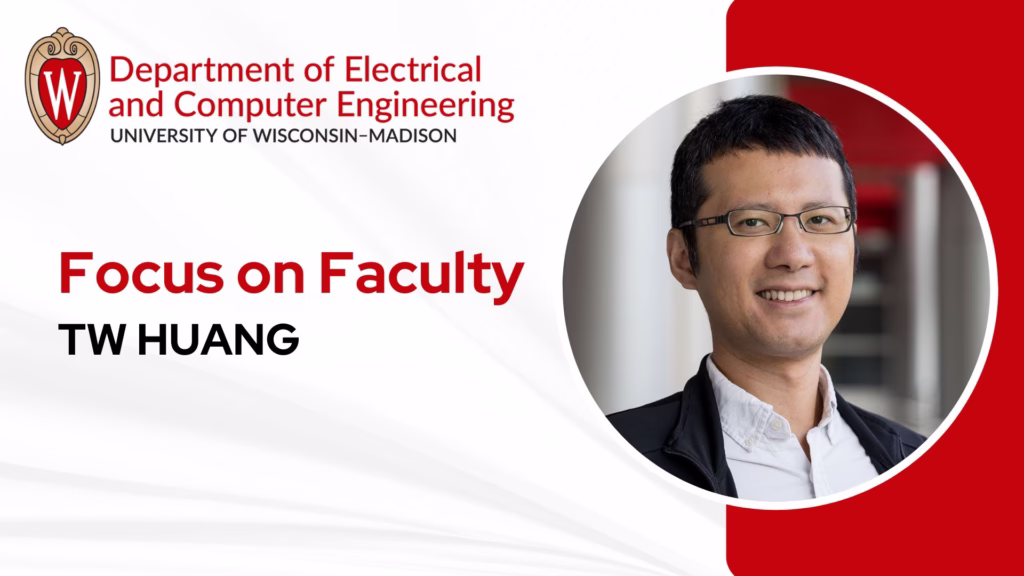 Department of Electrical and Computer Engineering - Focus on Faculty - TW Huang