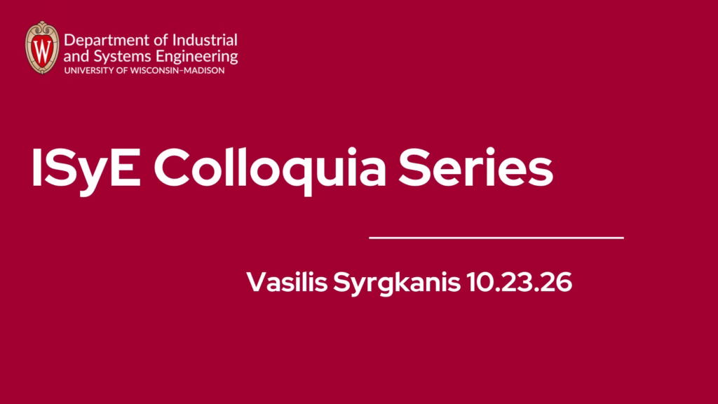 ISyE Colloquia Series. Vasilis Syrgkanis on 10/23/26